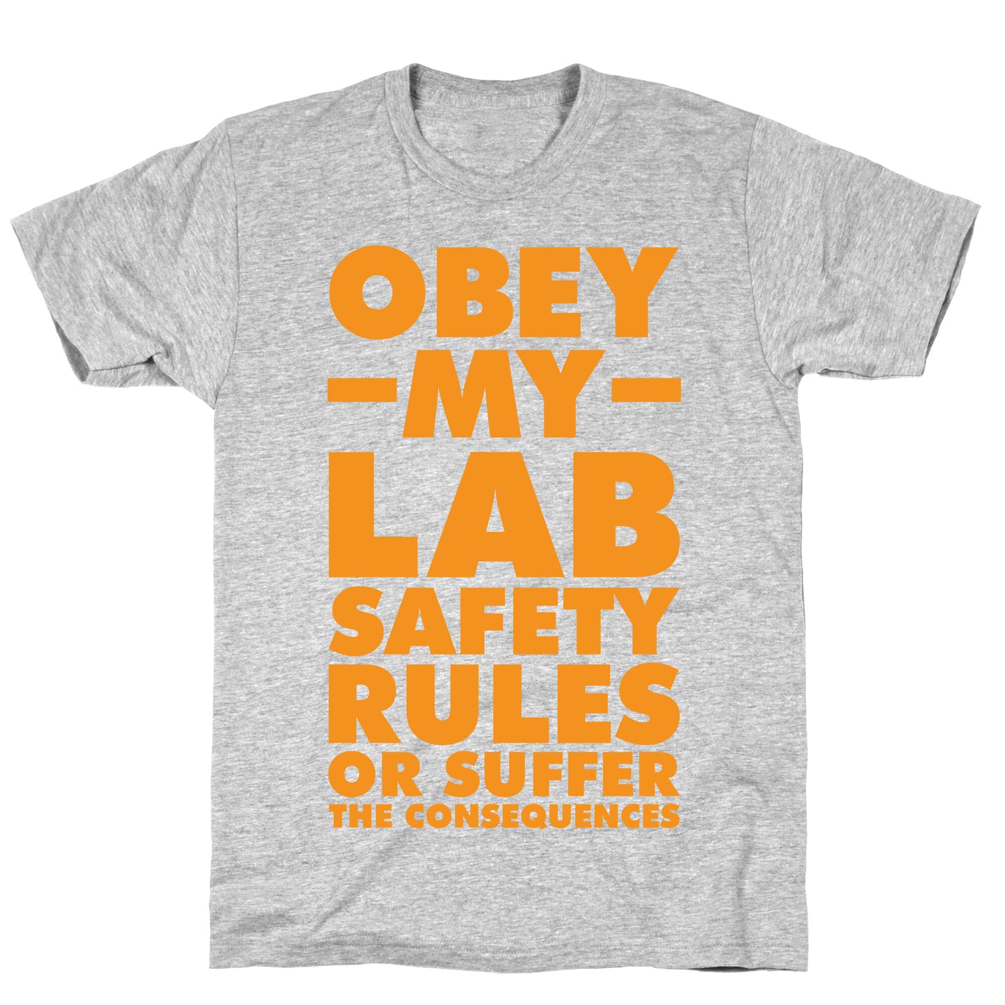 Obey My Lab Safety Rules or Suffer the Consequences Science Teacher T-Shirt