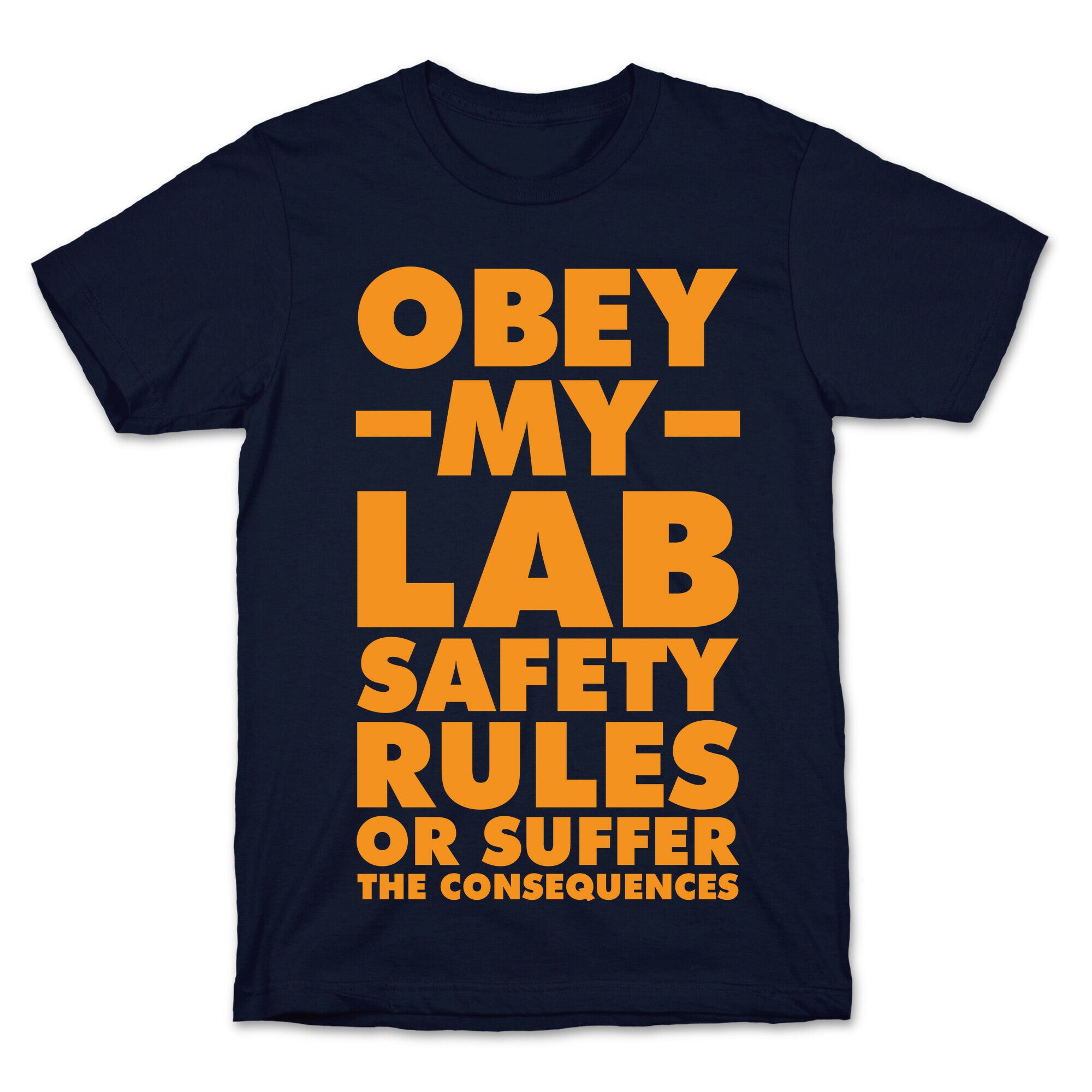 Obey My Lab Safety Rules or Suffer the Consequences Science Teacher T-Shirt