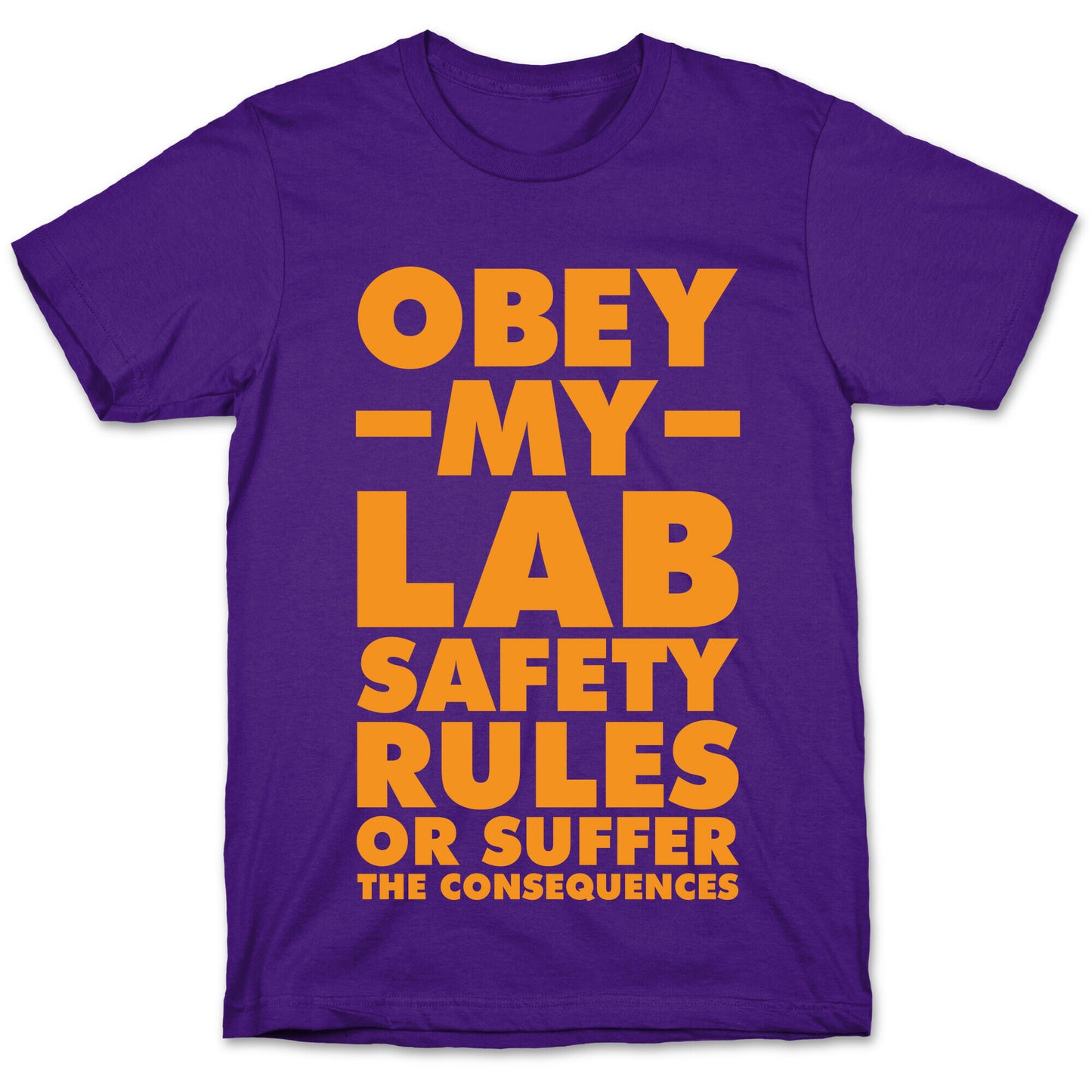 Obey My Lab Safety Rules or Suffer the Consequences Science Teacher T-Shirt