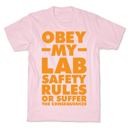 Obey My Lab Safety Rules or Suffer the Consequences Science Teacher T-Shirt