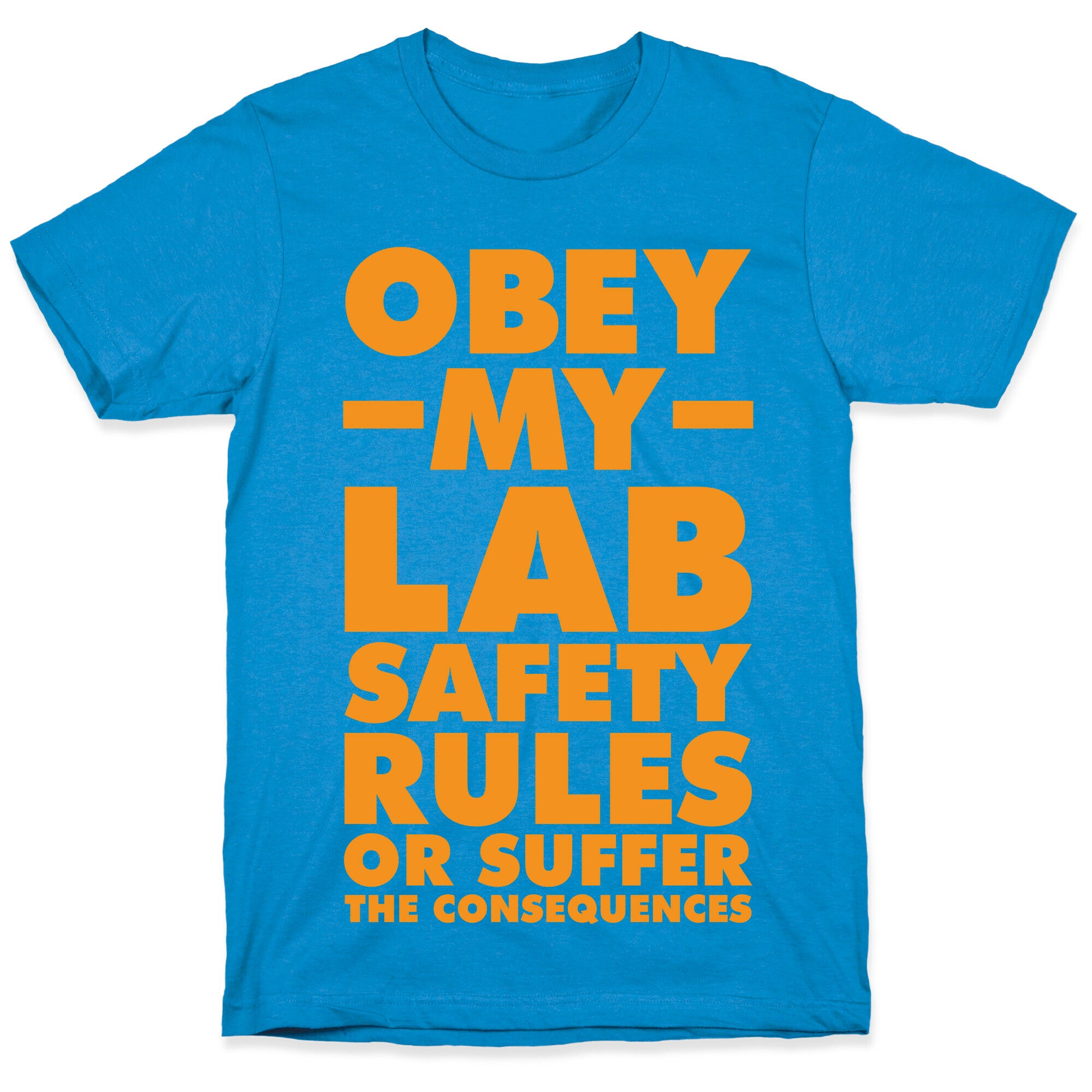 Obey My Lab Safety Rules or Suffer the Consequences Science Teacher T-Shirt