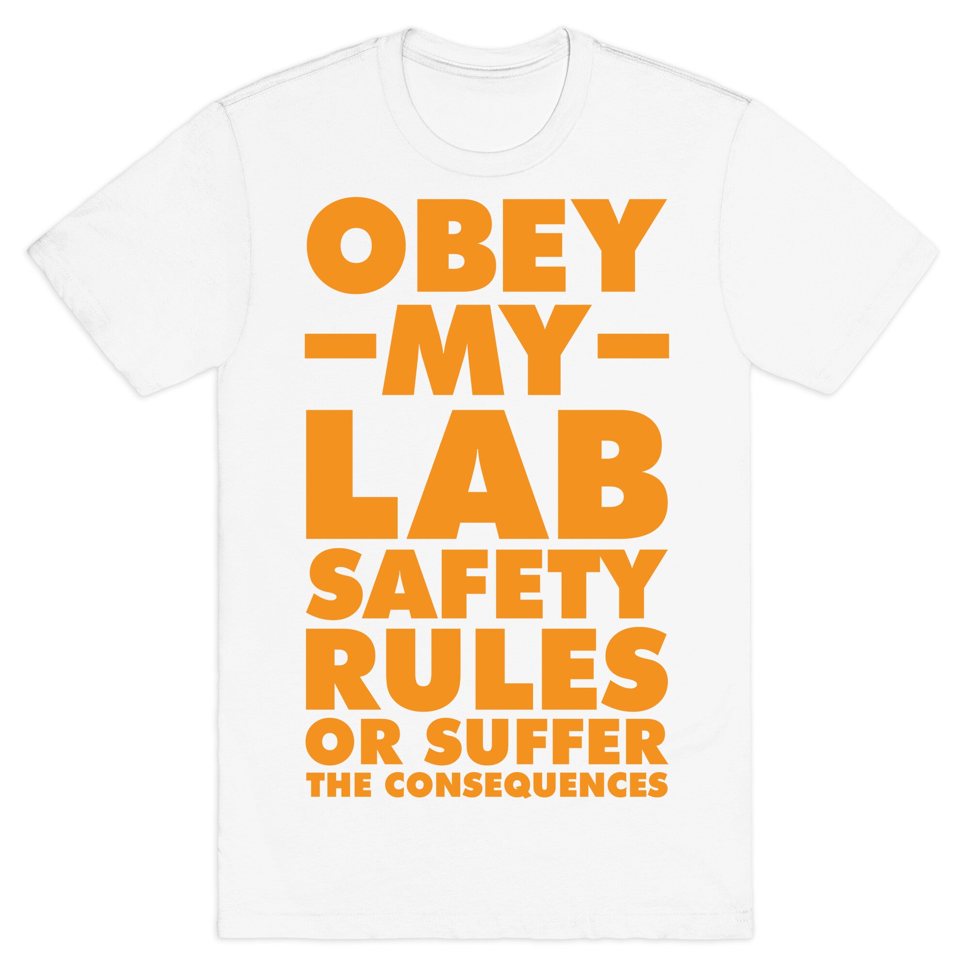 Obey My Lab Safety Rules or Suffer the Consequences Science Teacher T-Shirt