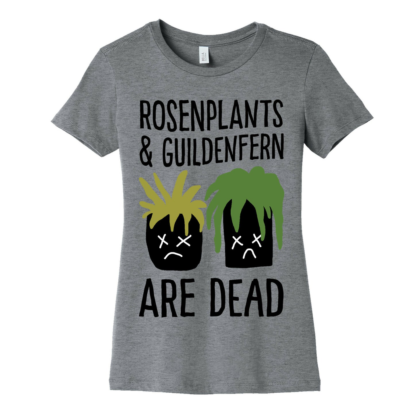 Rosenplants And Guildenfern Are Dead Women's Cotton Tee