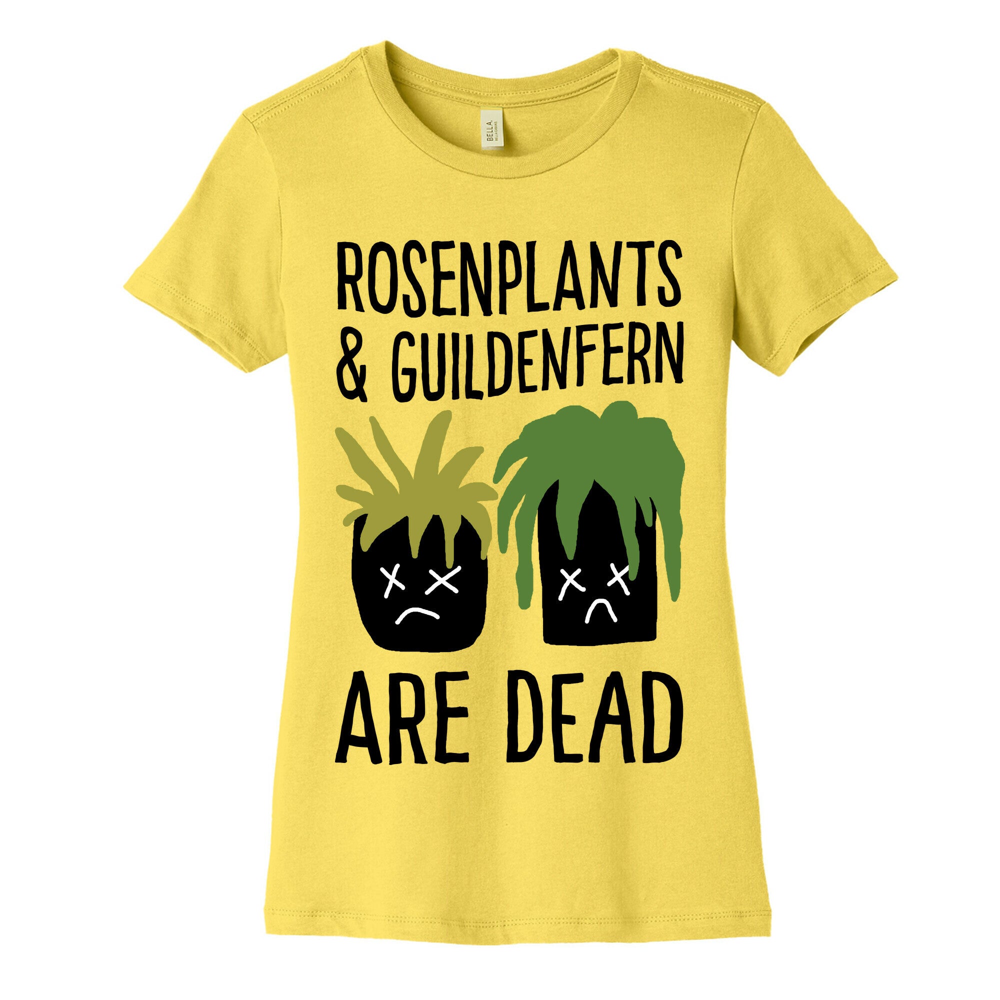 Rosenplants And Guildenfern Are Dead Women's Cotton Tee