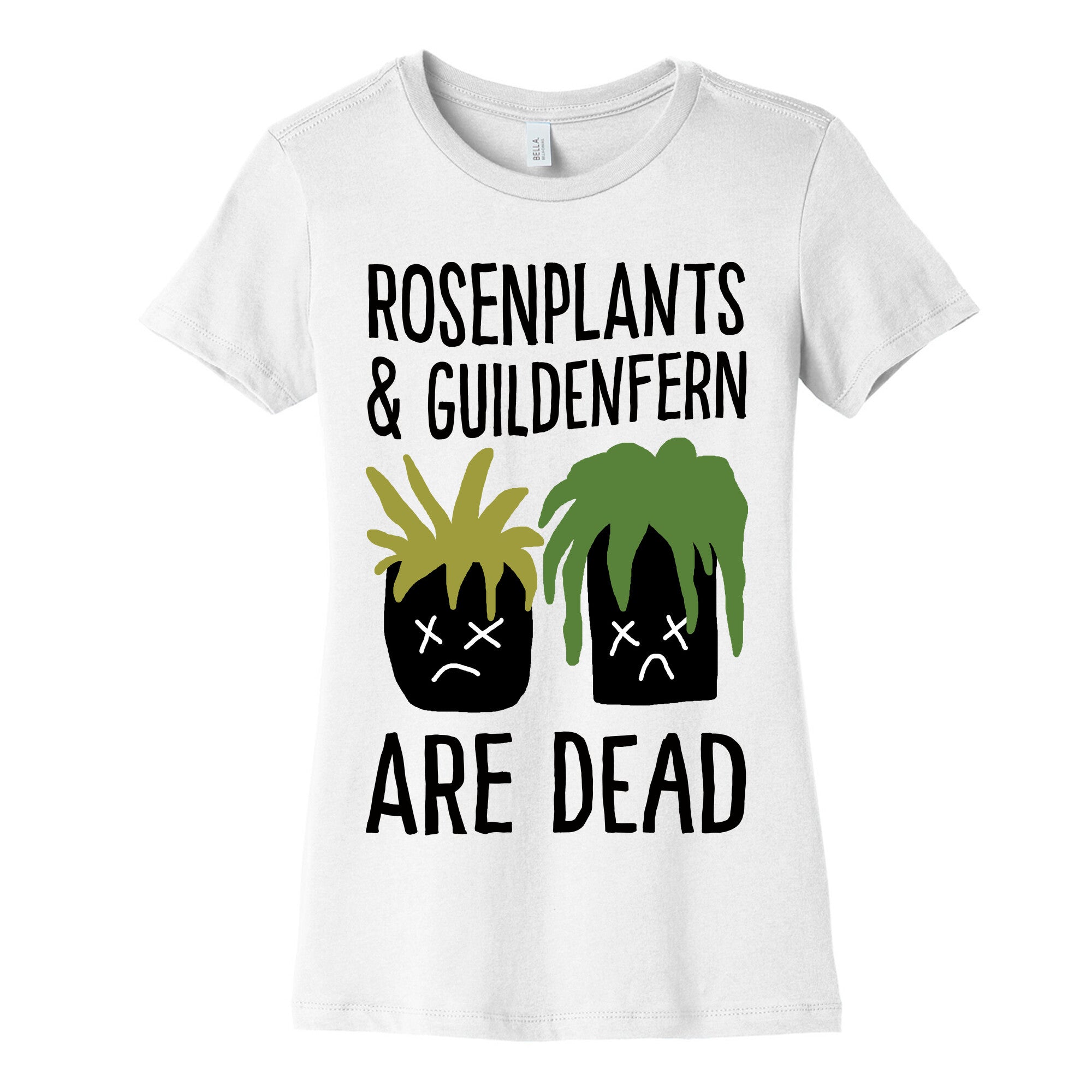 Rosenplants And Guildenfern Are Dead Women's Cotton Tee