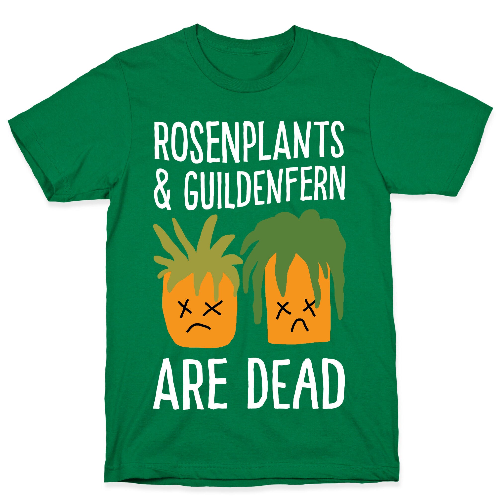 Rosenplants And Guildenfern Are Dead T-Shirt