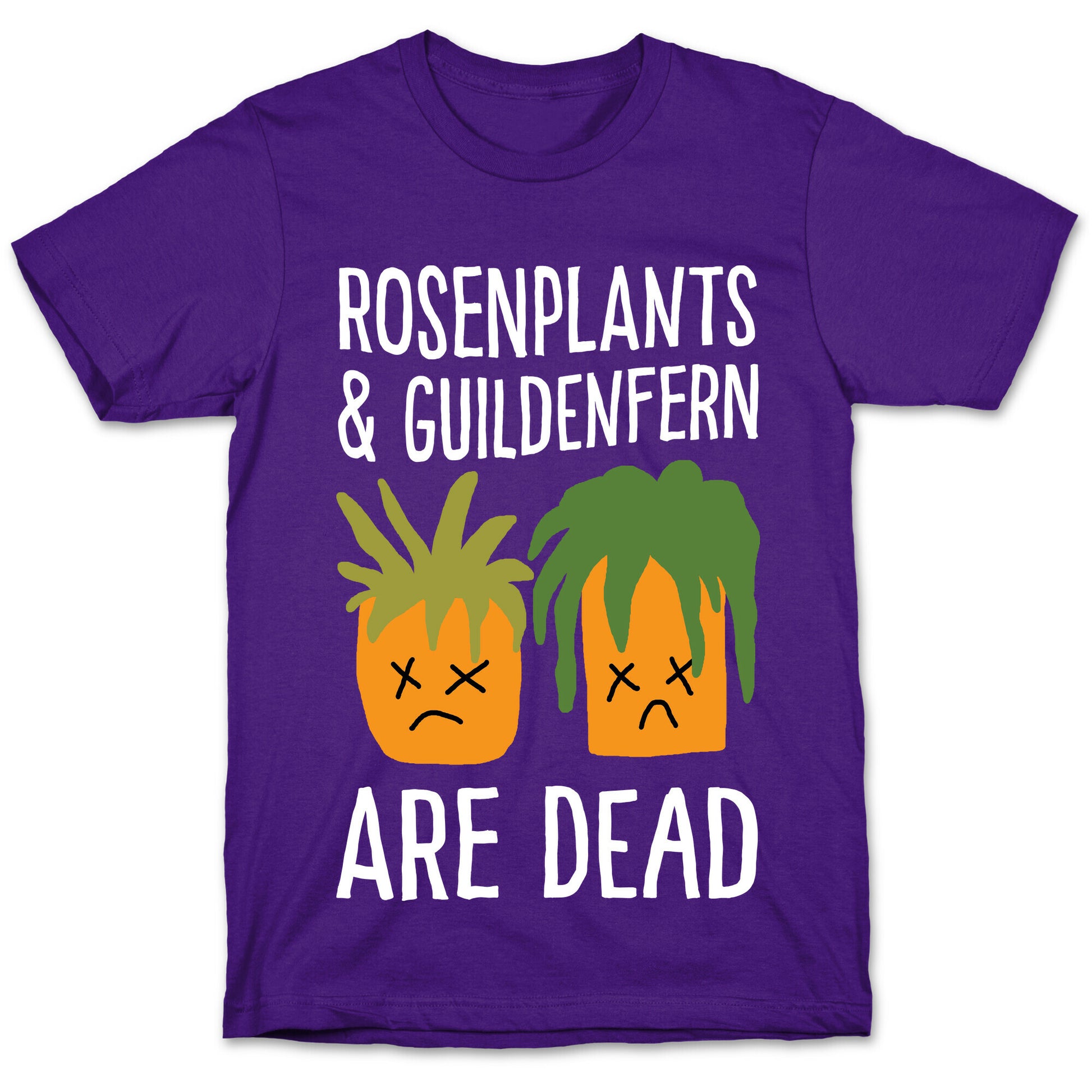 Rosenplants And Guildenfern Are Dead T-Shirt