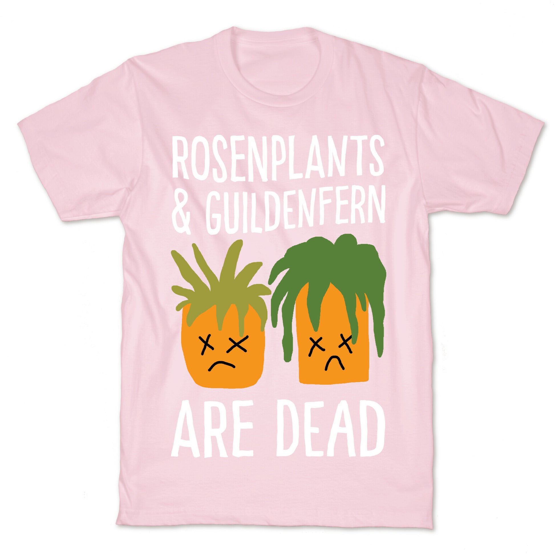 Rosenplants And Guildenfern Are Dead T-Shirt