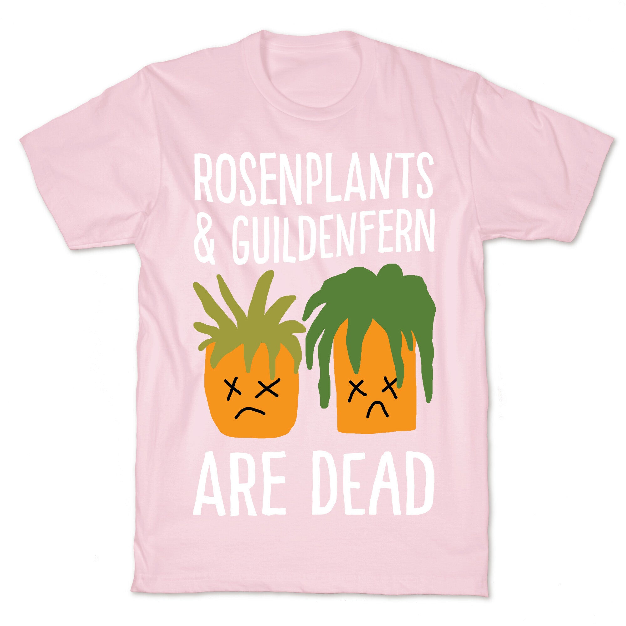 Rosenplants And Guildenfern Are Dead T-Shirt