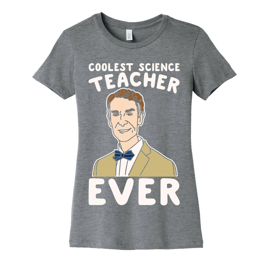 Coolest Science Teacher Ever Bill Nye White Print Women's Cotton Tee