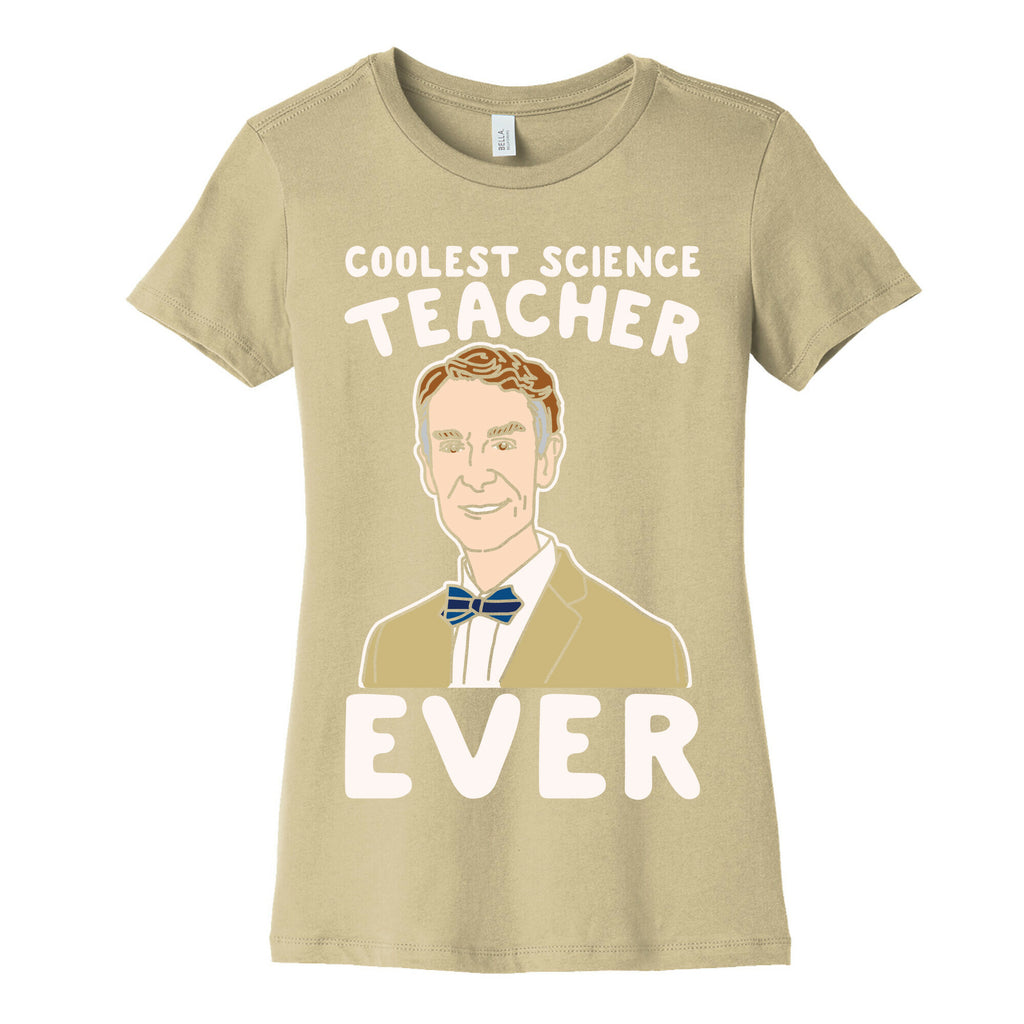 Coolest Science Teacher Ever Bill Nye White Print Women's Cotton Tee