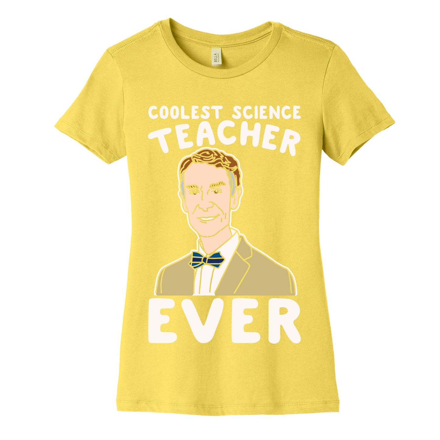 Coolest Science Teacher Ever Bill Nye White Print Women's Cotton Tee