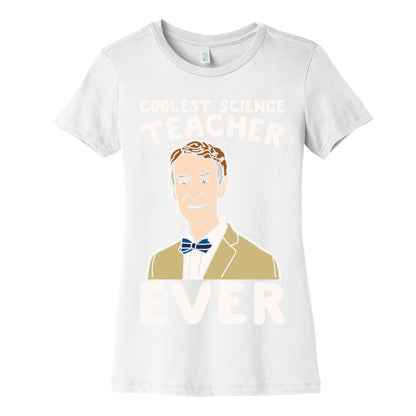 Coolest Science Teacher Ever Bill Nye White Print Women's Cotton Tee