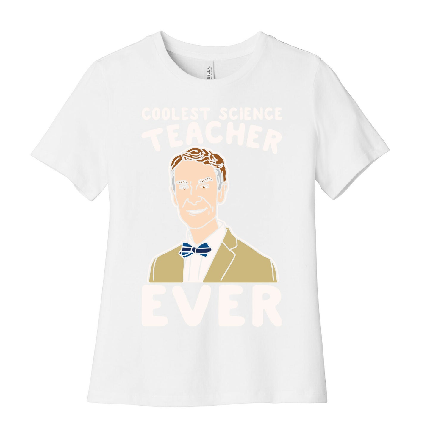 Coolest Science Teacher Ever Bill Nye White Print Women's Cotton Tee