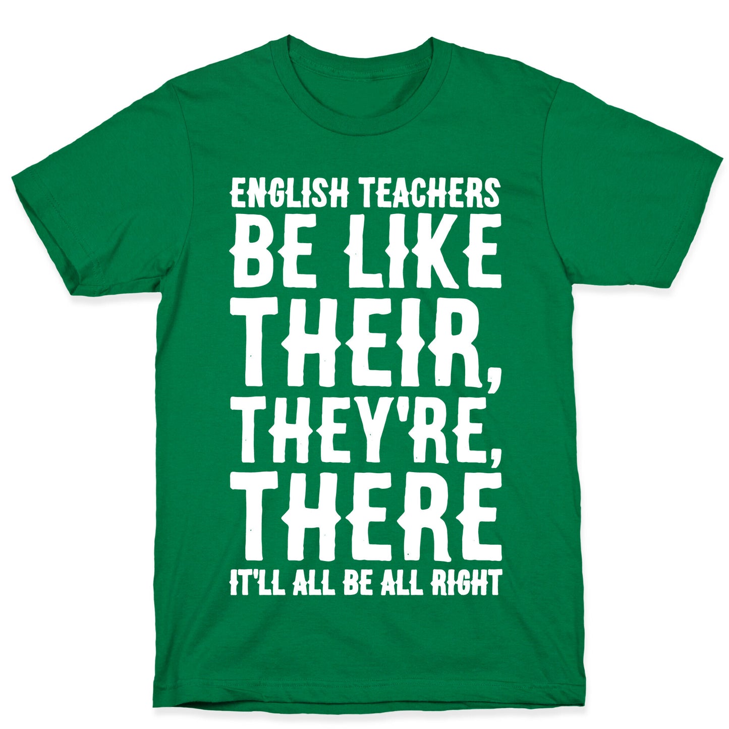 English Teachers Be Like Their They're There White Print T-Shirt