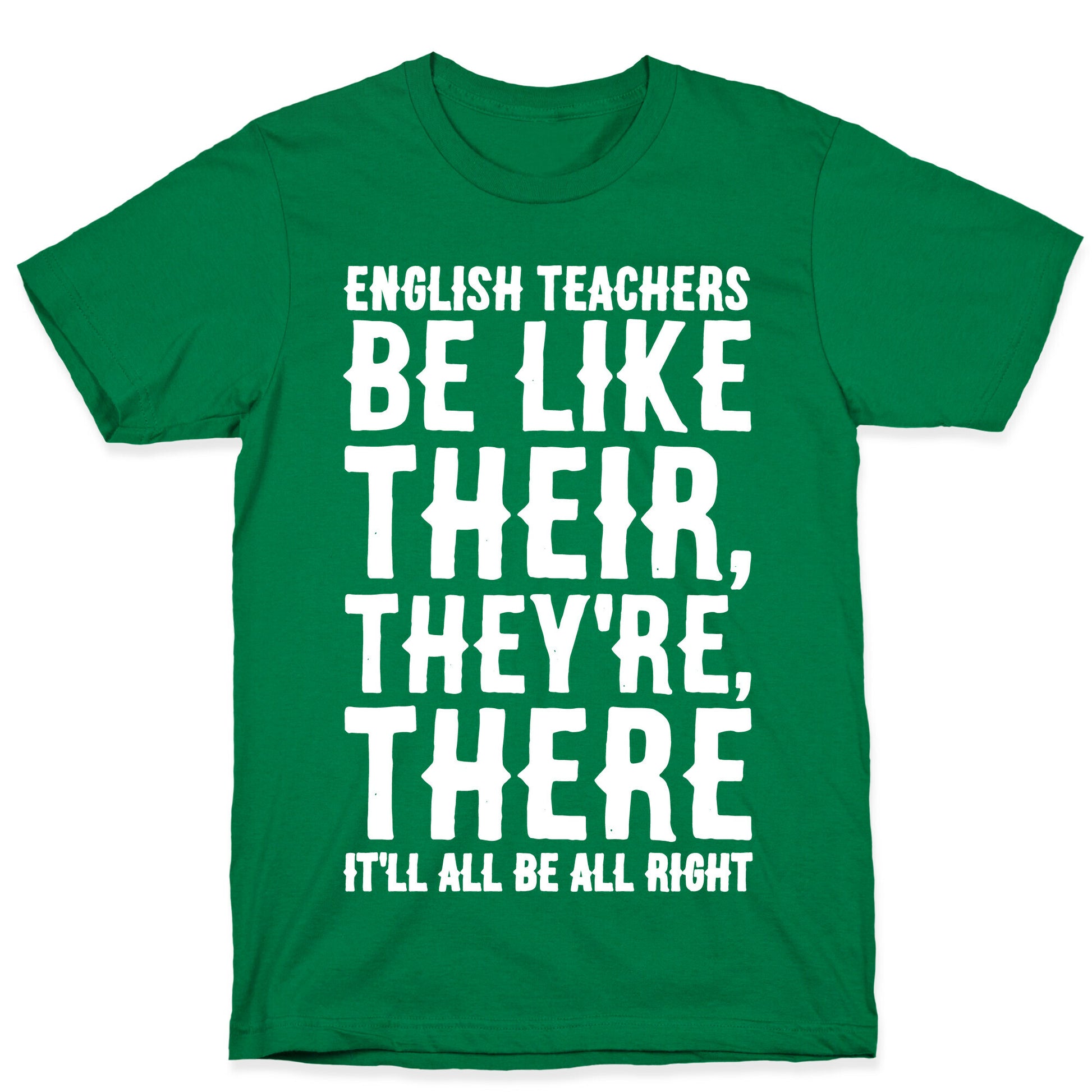 English Teachers Be Like Their They're There White Print T-Shirt