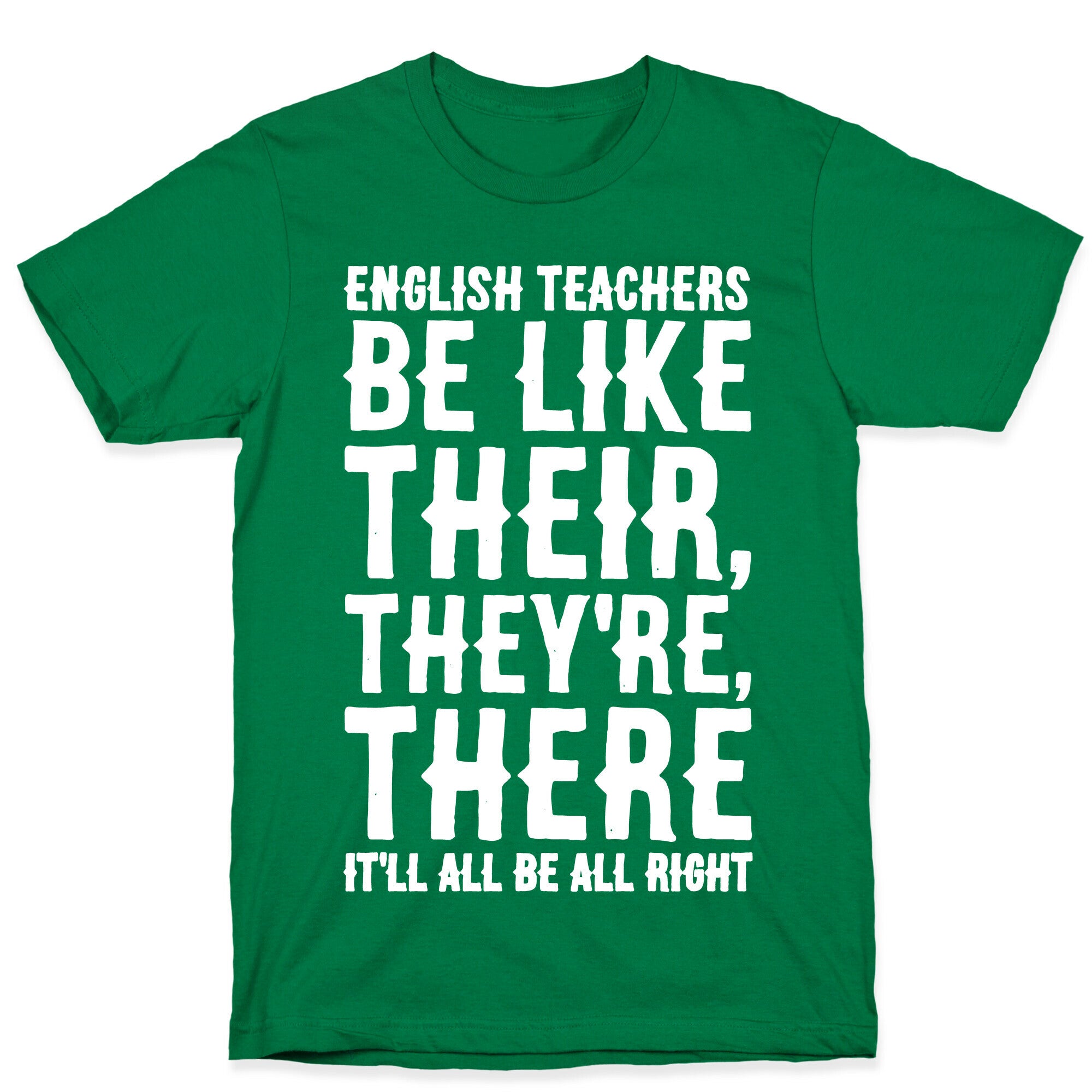 English Teachers Be Like Their They're There White Print T-Shirt