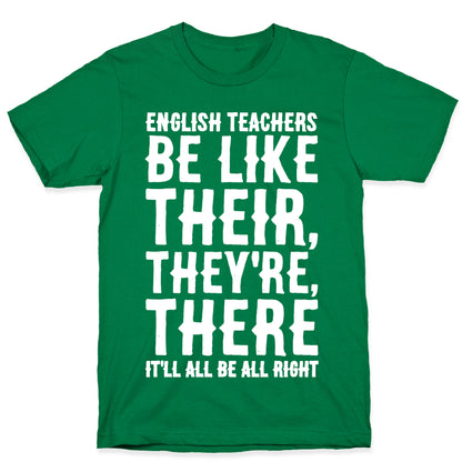 English Teachers Be Like Their They're There White Print T-Shirt