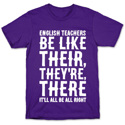 English Teachers Be Like Their They're There White Print T-Shirt