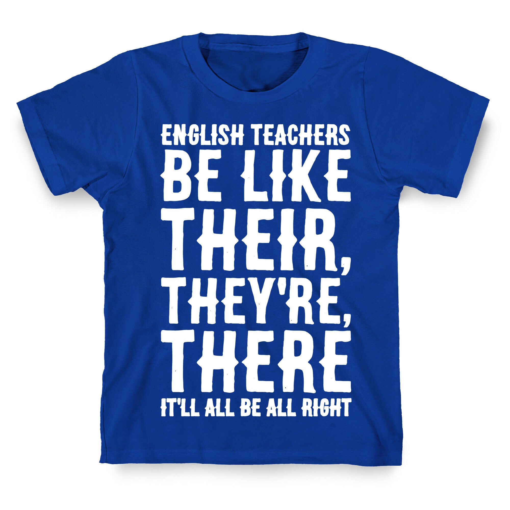 English Teachers Be Like Their They're There White Print T-Shirt