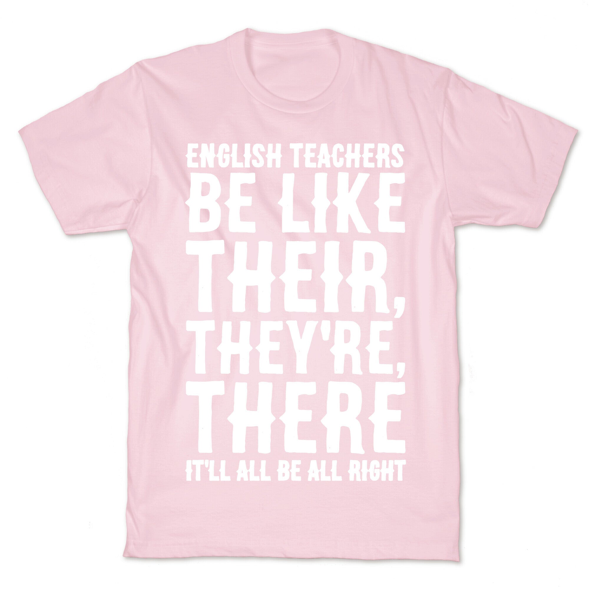 English Teachers Be Like Their They're There White Print T-Shirt
