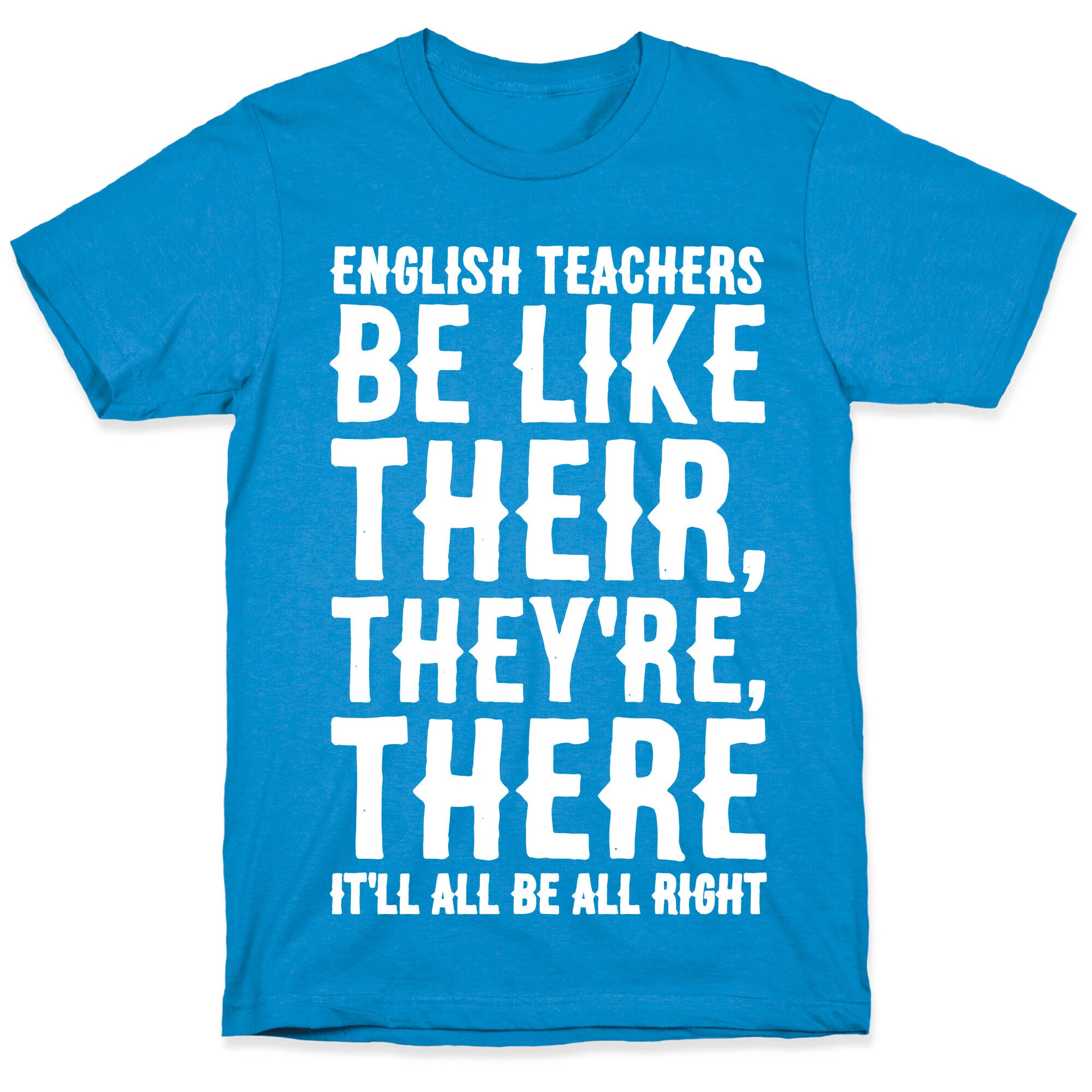 English Teachers Be Like Their They're There White Print T-Shirt