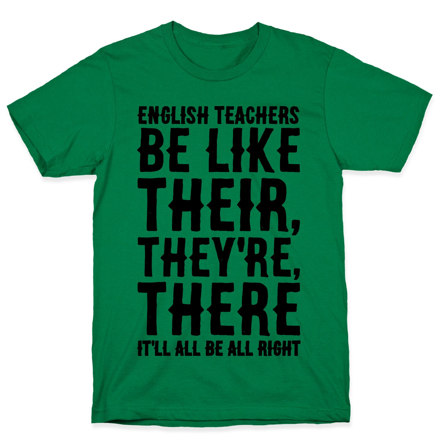 English Teachers Be Like Their They're There  T-Shirt