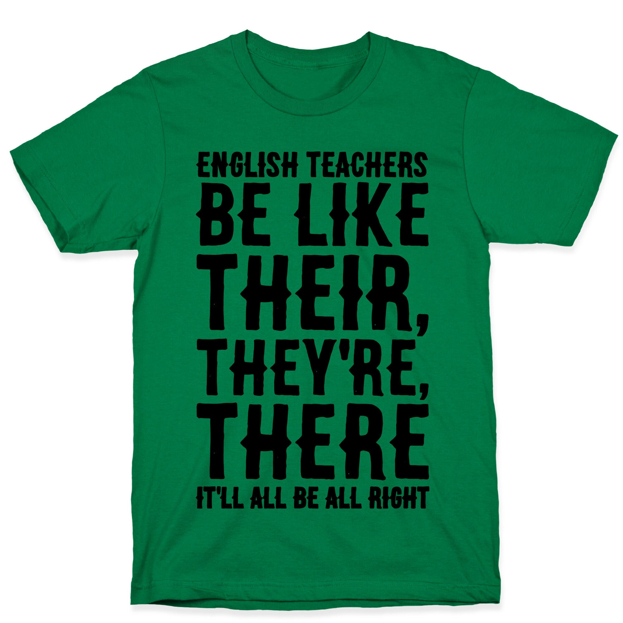 English Teachers Be Like Their They're There  T-Shirt