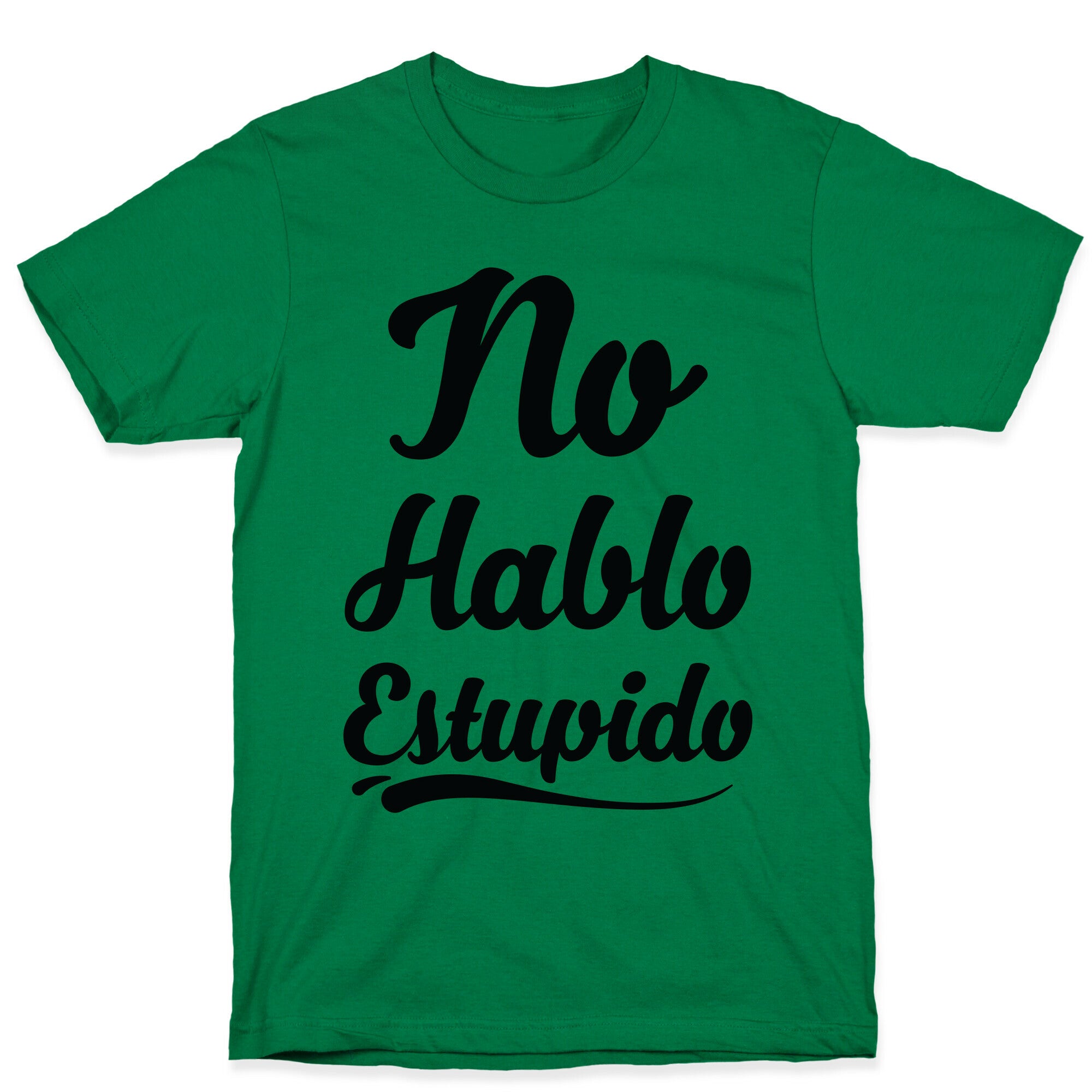 No Hablo Estupido T-Shirt