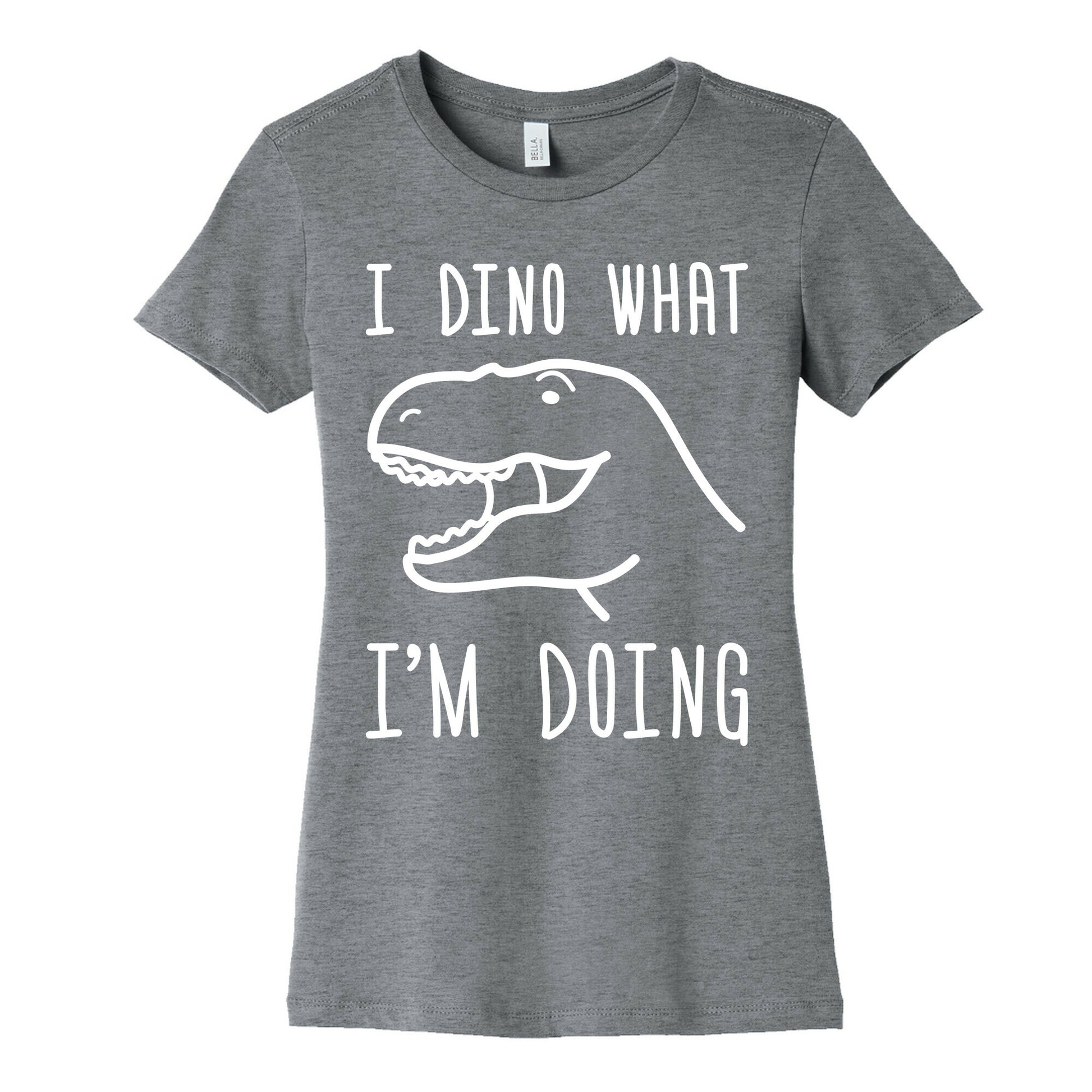I Dino What I'm Doing Women's Cotton Tee