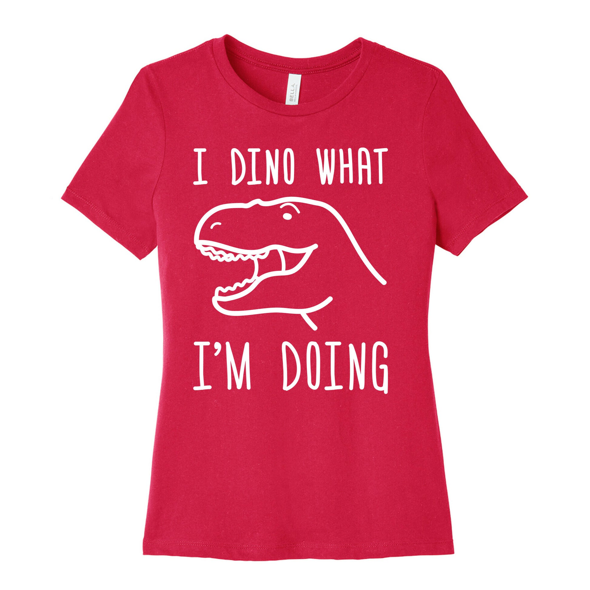 I Dino What I'm Doing Women's Cotton Tee