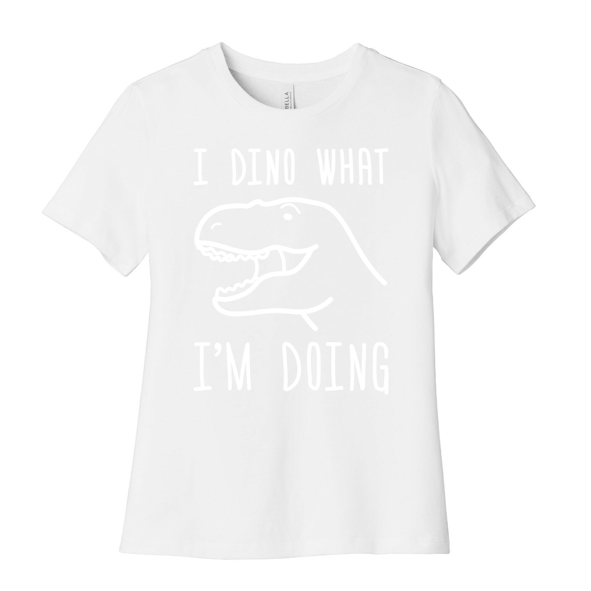 I Dino What I'm Doing Women's Cotton Tee