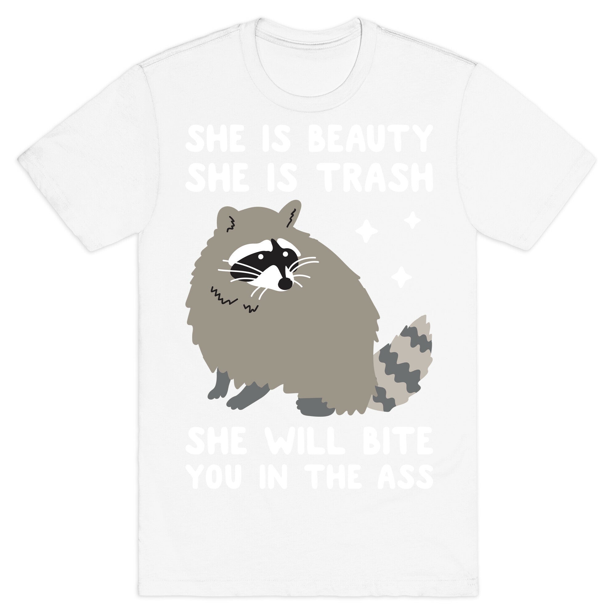 She Is Beauty She Is Trash Raccoon T-Shirt