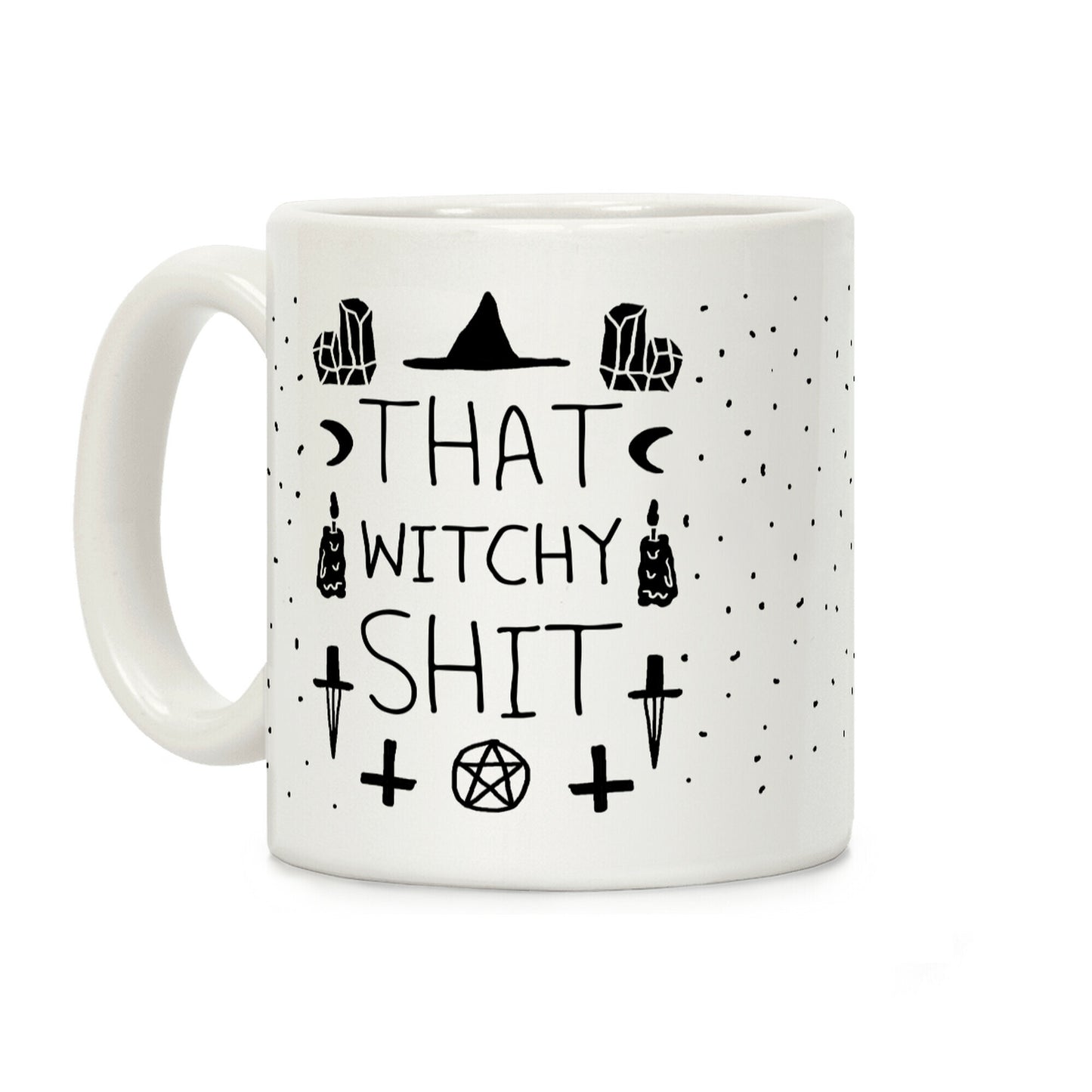 That Witchy Shit Coffee Mug