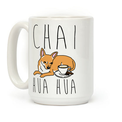 Chai Hua Hua Chihuahua Parody Coffee Mug