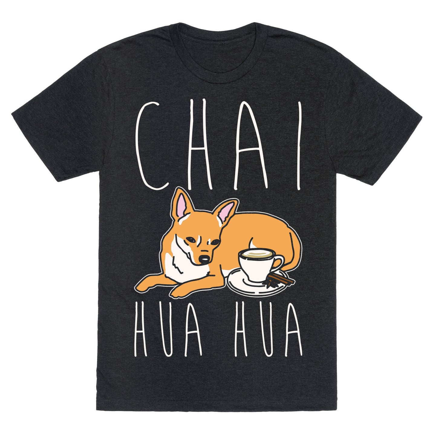 Chai Hua Hua Chihuahua Parody White Print Unisex Triblend Tee
