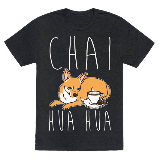 Chai Hua Hua Chihuahua Parody White Print Unisex Triblend Tee