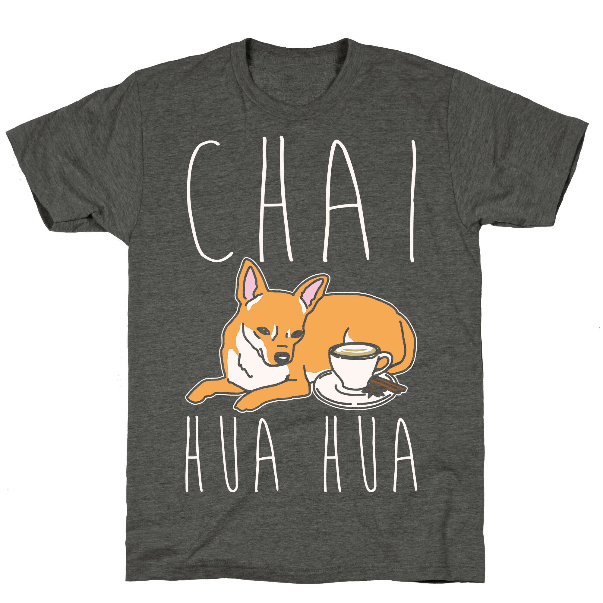 Chai Hua Hua Chihuahua Parody White Print Unisex Triblend Tee