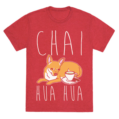 Chai Hua Hua Chihuahua Parody White Print Unisex Triblend Tee