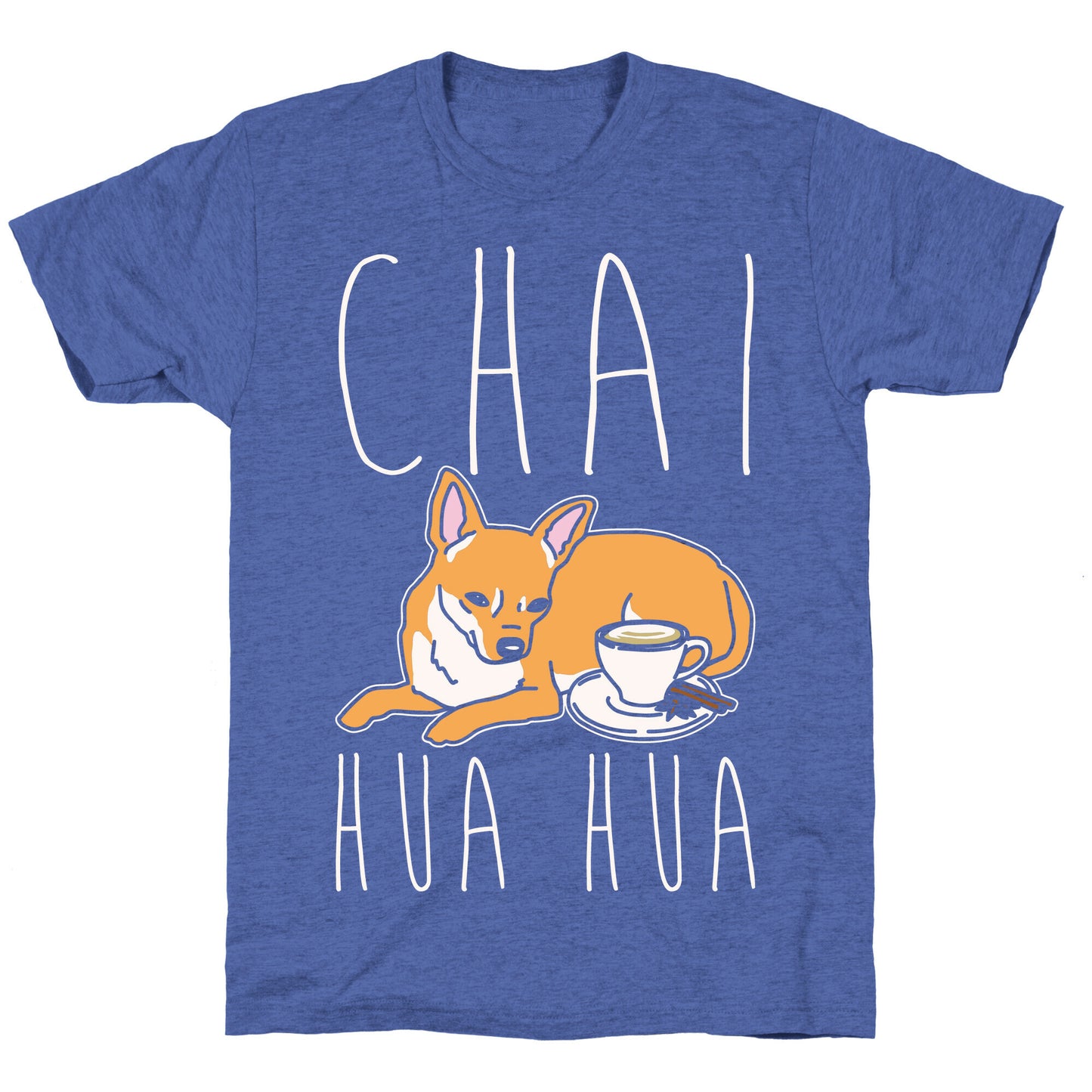 Chai Hua Hua Chihuahua Parody White Print Unisex Triblend Tee