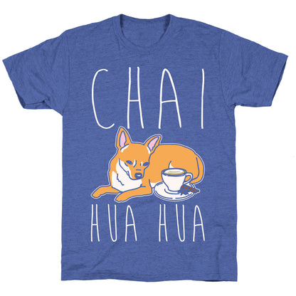 Chai Hua Hua Chihuahua Parody White Print Unisex Triblend Tee