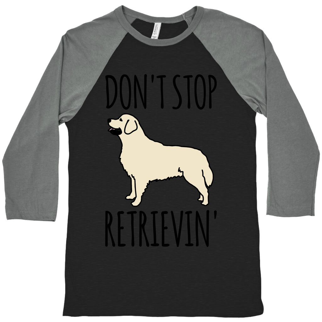 Don't Stop Retrievin' Golden Retriever Dog Parody Baseball Tee