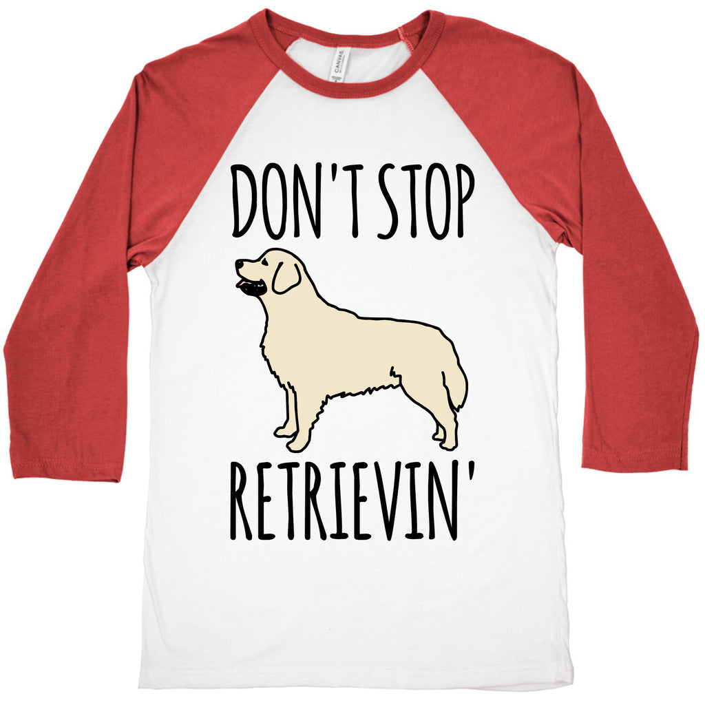 Don't Stop Retrievin' Golden Retriever Dog Parody Baseball Tee