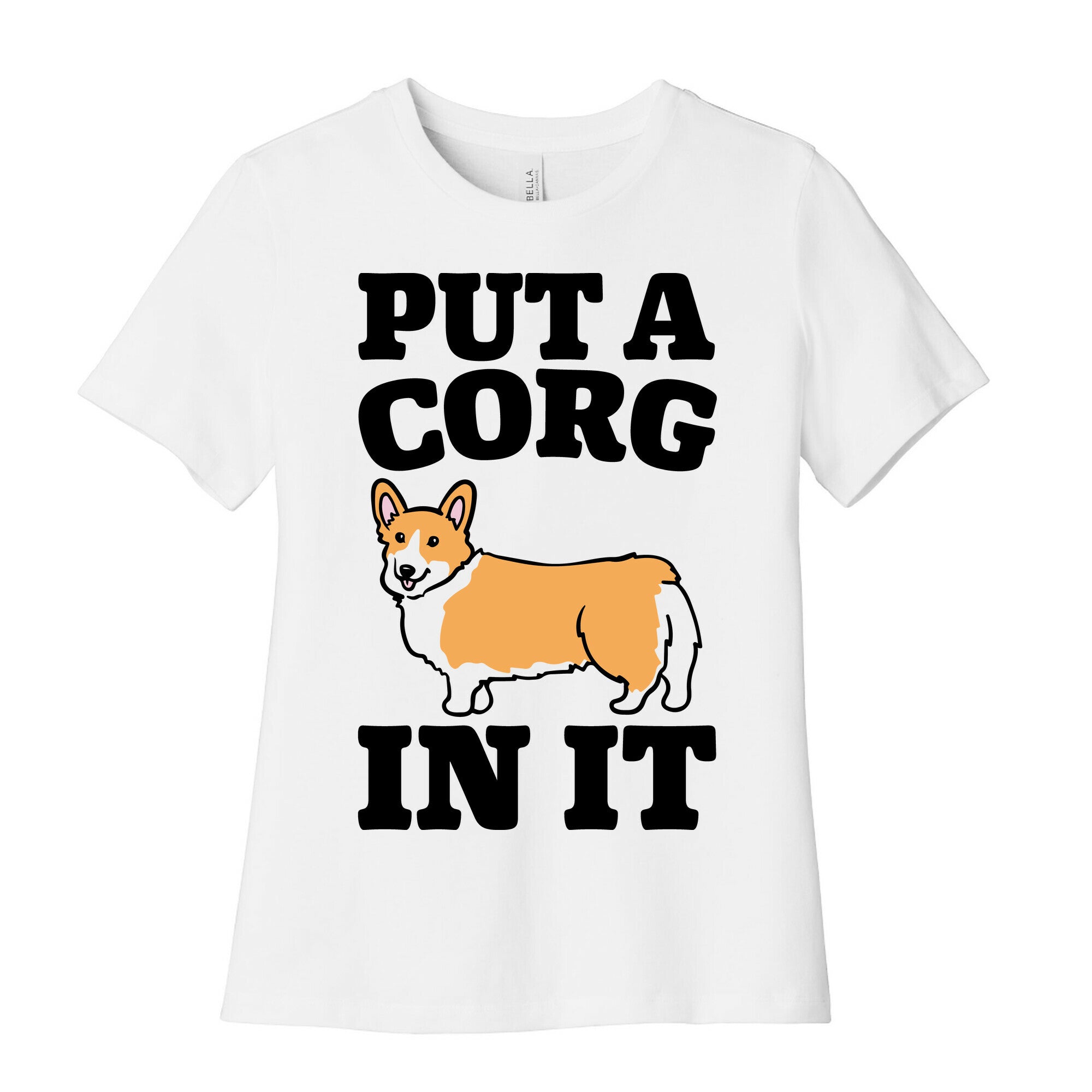 Put A Corg In It Corgi Parody Women's Cotton Tee