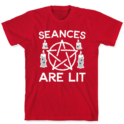 Seances Are Lit T-Shirt