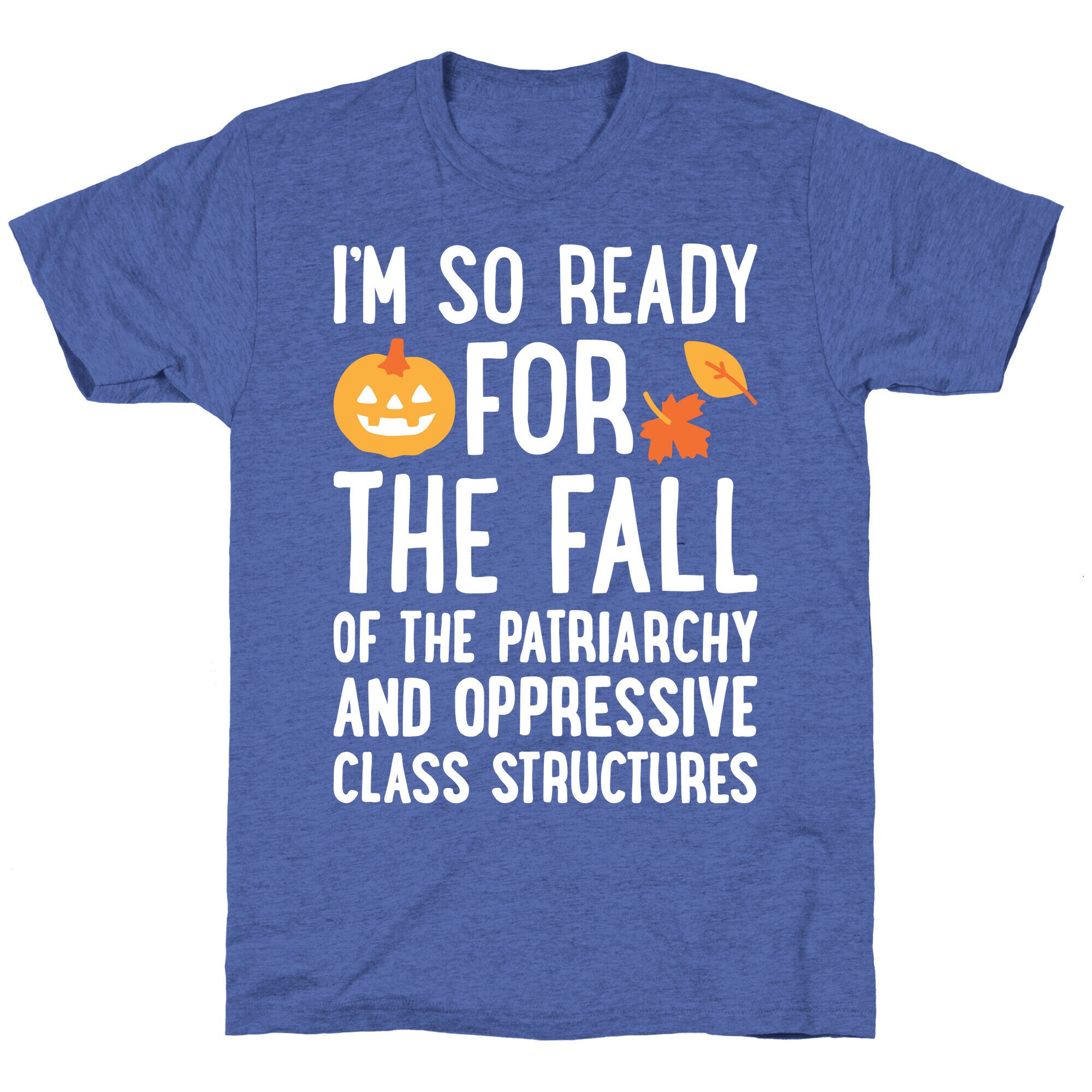Im So Ready For The Fall Unisex Triblend Tee