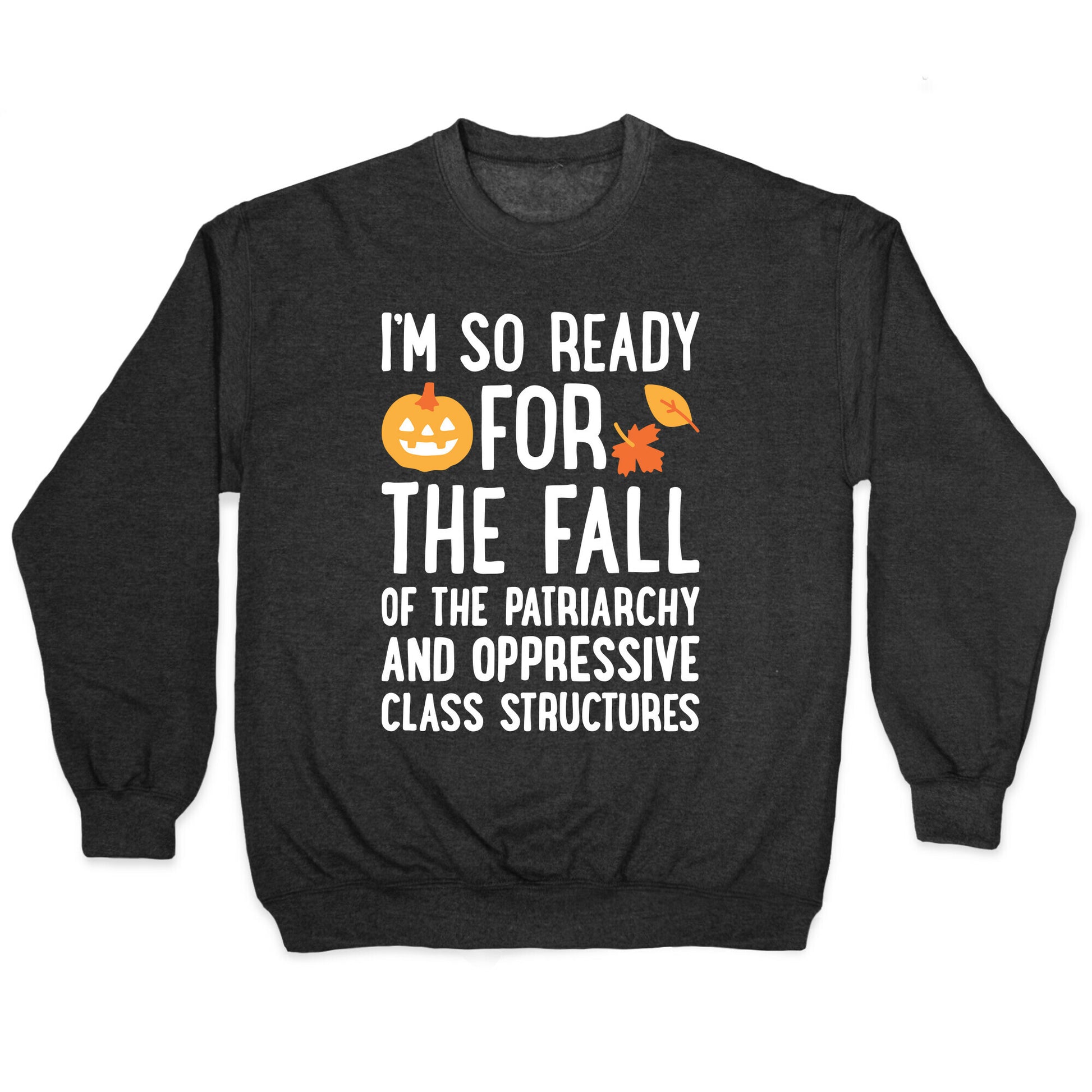 Im So Ready For The Fall Crewneck Sweatshirt