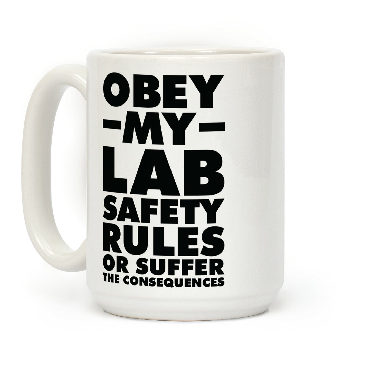 Obey My Lab Safety Rules or Suffer the Consequences Science Teacher Coffee Mug