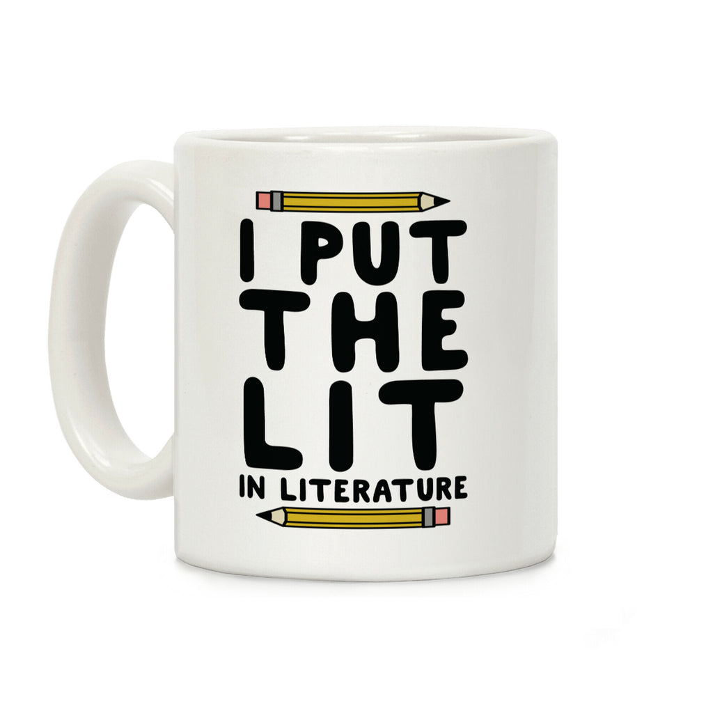 I Put The Lit In Literature Teacher Coffee Mug