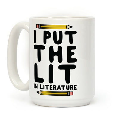 I Put The Lit In Literature Teacher Coffee Mug
